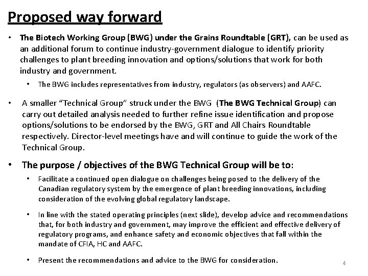 Proposed way forward • The Biotech Working Group (BWG) under the Grains Roundtable (GRT),
