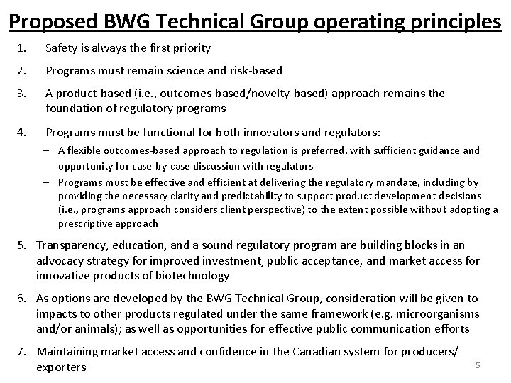 Proposed BWG Technical Group operating principles 1. Safety is always the first priority 2.