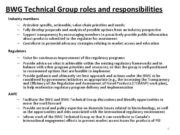 BWG Technical Group roles and responsibilities Industry members – Articulate specific, actionable, value-chain priorities