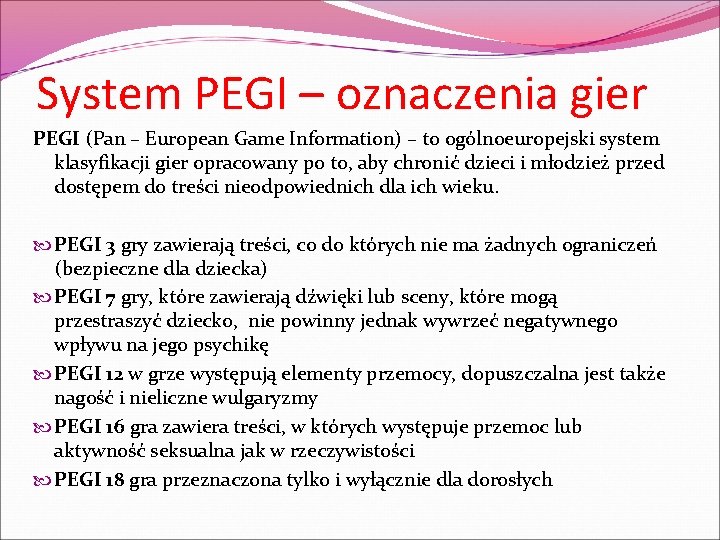 System PEGI – oznaczenia gier PEGI (Pan – European Game Information) – to ogólnoeuropejski