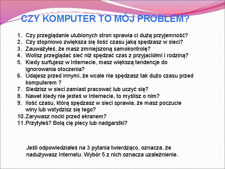 CZY KOMPUTER TO MÓJ PROBLEM? 1. 2. 3. 4. 5. Czy przeglądanie ulubionych stron