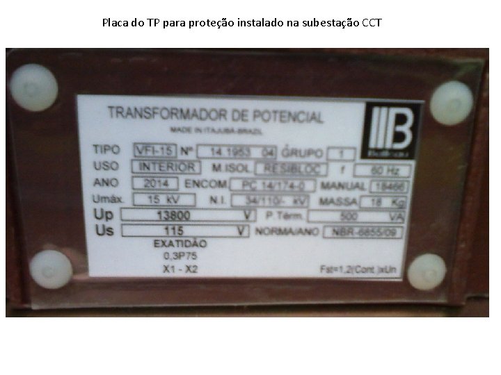 Placa do TP para proteção instalado na subestação CCT 