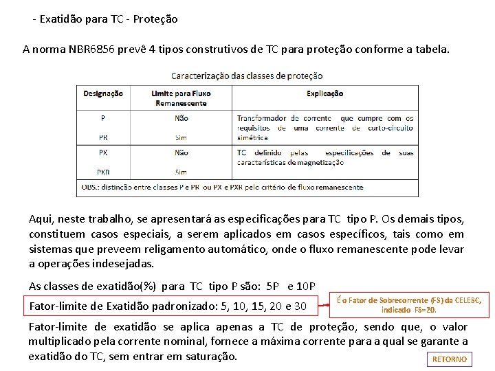 - Exatidão para TC - Proteção A norma NBR 6856 prevê 4 tipos construtivos