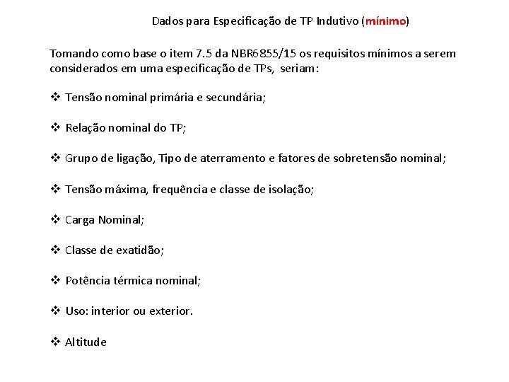 Dados para Especificação de TP Indutivo (mínimo) Tomando como base o item 7. 5