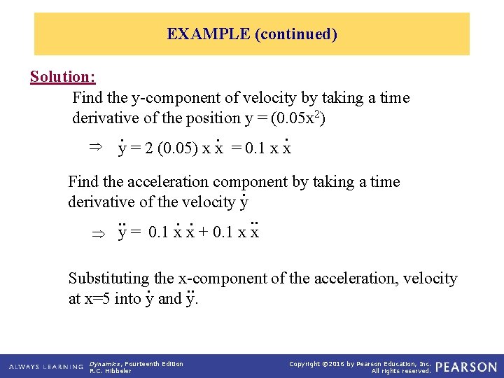 EXAMPLE (continued) Solution: Find the y-component of velocity by taking a time derivative of