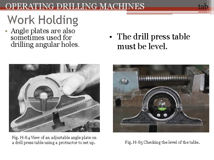 OPERATING DRILLING MACHINES tab Work Holding • Angle plates are also sometimes used for