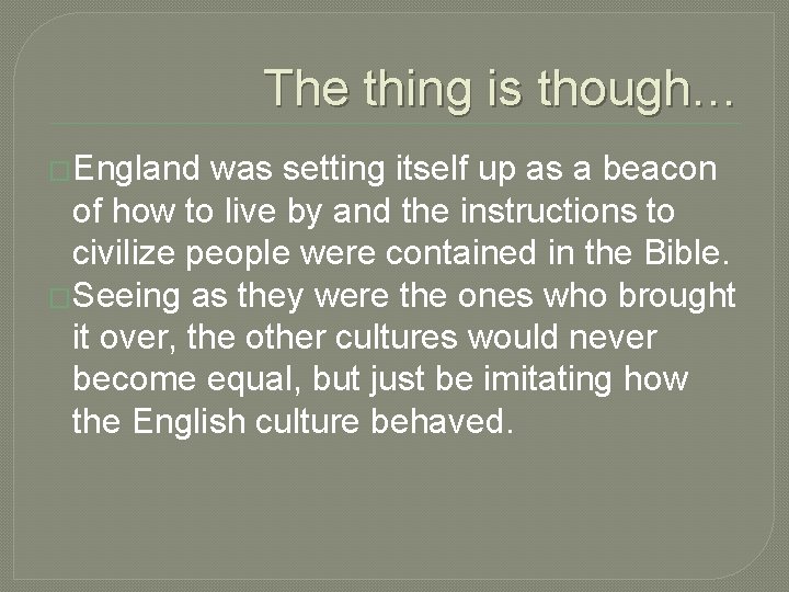 The thing is though… �England was setting itself up as a beacon of how