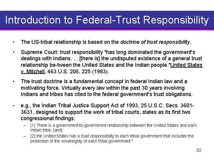 Introduction to Federal Trust Responsibility • The US tribal relationship is based on the