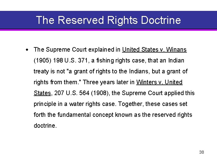 The Reserved Rights Doctrine · The Supreme Court explained in United States v. Winans