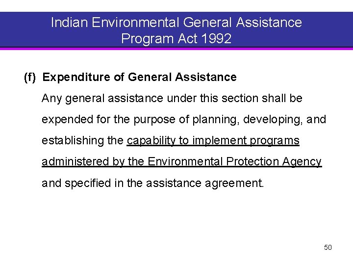 Indian Environmental General Assistance Program Act 1992 (f) Expenditure of General Assistance Any general