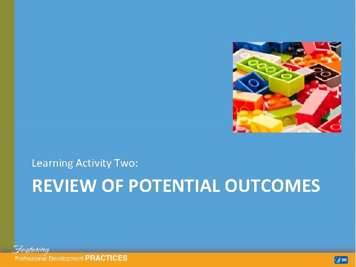 Learning Activity Two: REVIEW OF POTENTIAL OUTCOMES 