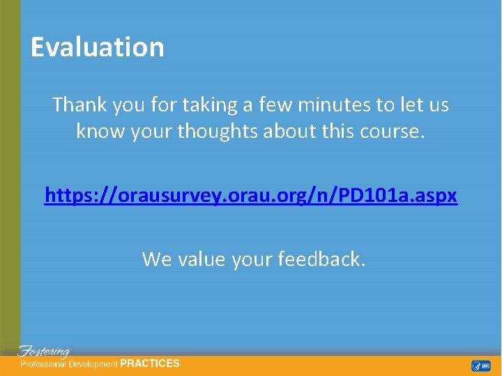 Evaluation Thank you for taking a few minutes to let us know your thoughts