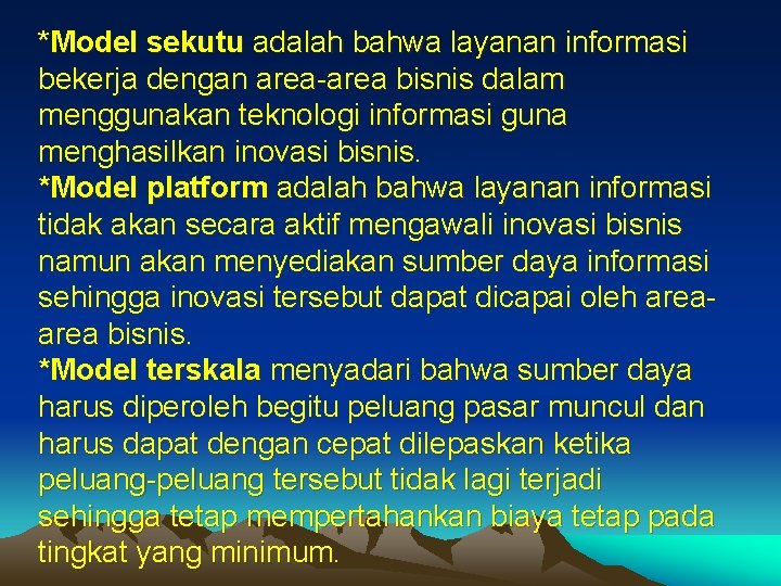 *Model sekutu adalah bahwa layanan informasi bekerja dengan area-area bisnis dalam menggunakan teknologi informasi