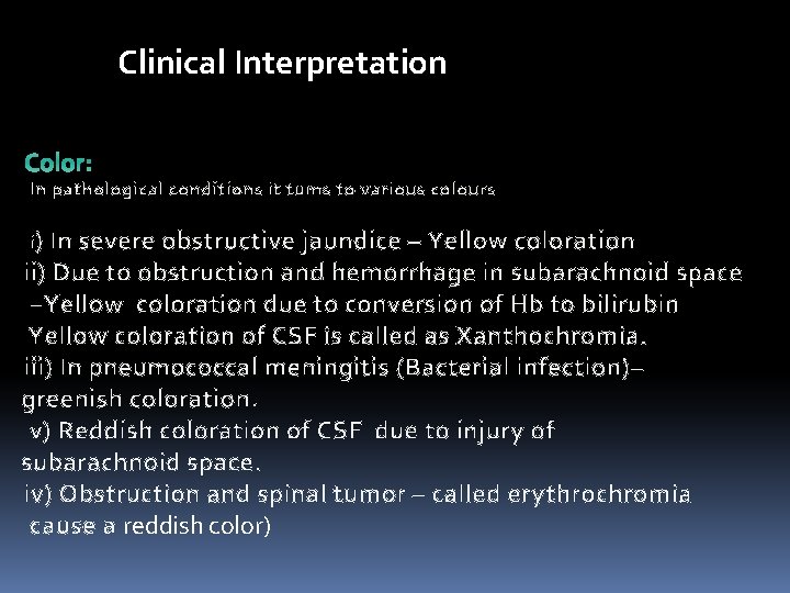 Clinical Interpretation Color: In pathological conditions it tums to various colours i) In severe