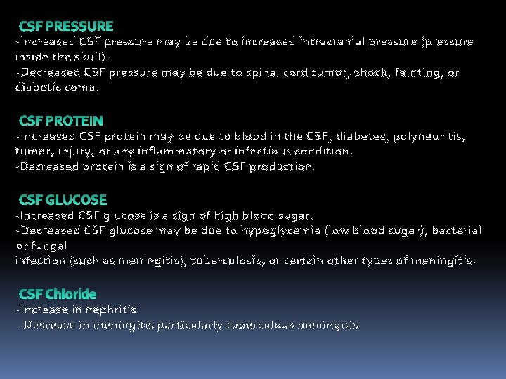 -Increased CSF pressure may be due to increased intracranial pressure (pressure inside the skull).