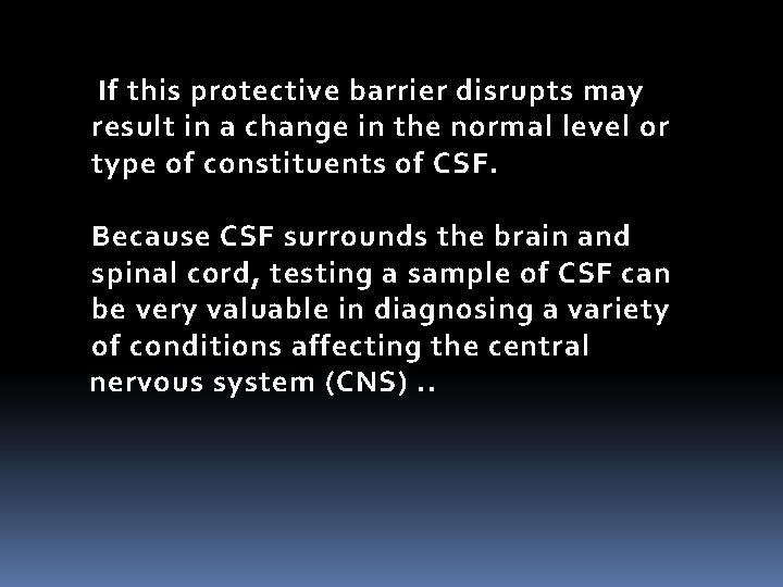  If this protective barrier disrupts may result in a change in the normal