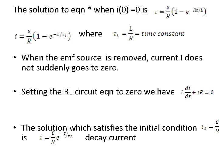 The solution to eqn * when i(0) =0 is where • When the emf