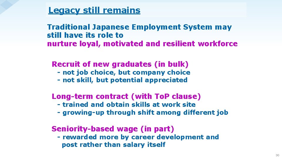 Legacy still remains Traditional Japanese Employment System may still have its role to nurture