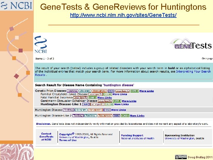 Gene. Tests & Gene. Reviews for Huntingtons http: //www. ncbi. nlm. nih. gov/sites/Gene. Tests/