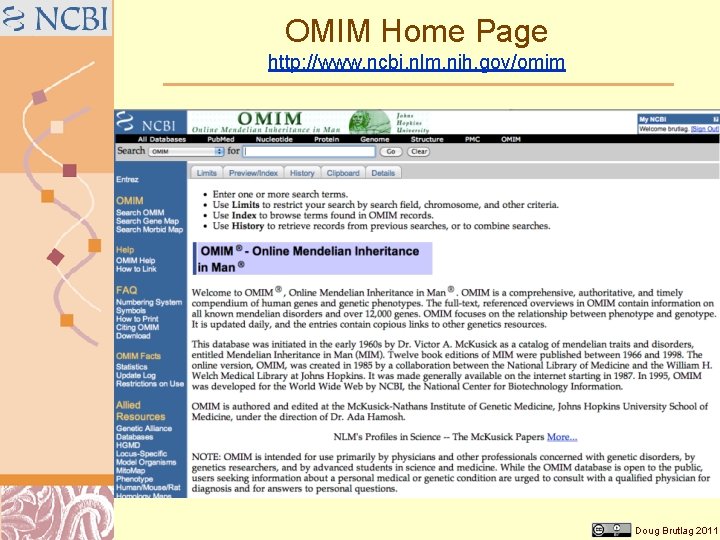 OMIM Home Page http: //www. ncbi. nlm. nih. gov/omim Doug Brutlag 2011 