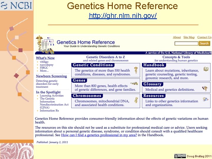 Genetics Home Reference http: //ghr. nlm. nih. gov/ Doug Brutlag 2011 