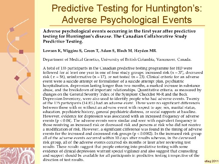 Predictive Testing for Huntington’s: Adverse Psychological Events Doug Brutlag 2011 