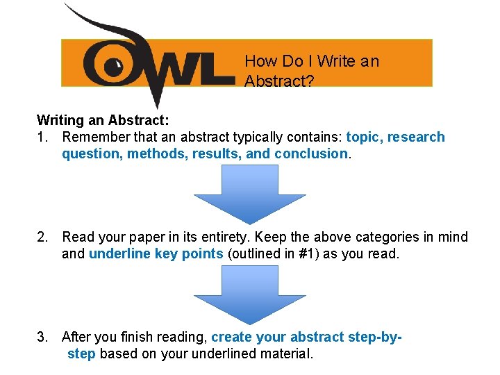 How Do I Write an Abstract? Writing an Abstract: 1. Remember that an abstract