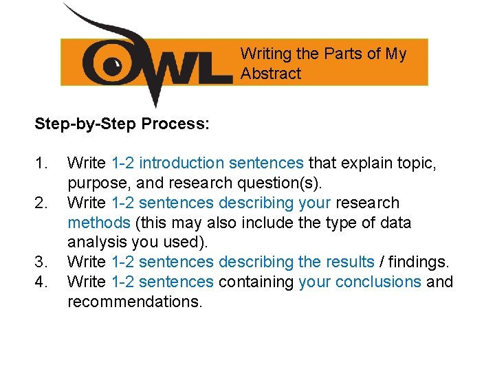 Writing the Parts of My Abstract Step-by-Step Process: 1. 2. 3. 4. Write 1