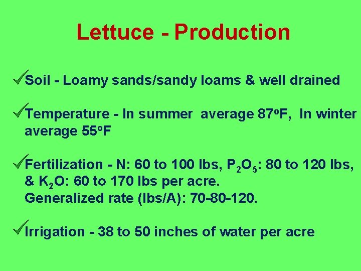Lettuce - Production Soil - Loamy sands/sandy loams & well drained Temperature - In