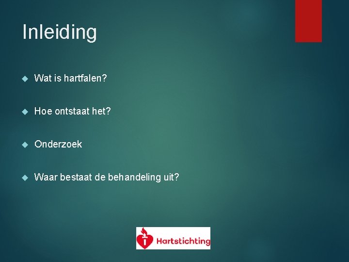 Inleiding Wat is hartfalen? Hoe ontstaat het? Onderzoek Waar bestaat de behandeling uit? 