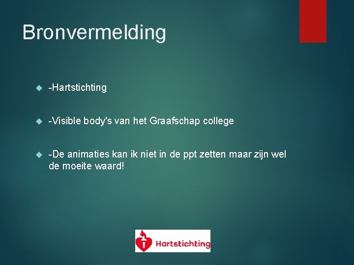 Bronvermelding -Hartstichting -Visible body's van het Graafschap college -De animaties kan ik niet in