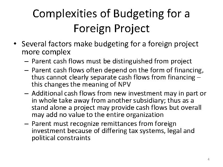 Complexities of Budgeting for a Foreign Project • Several factors make budgeting for a