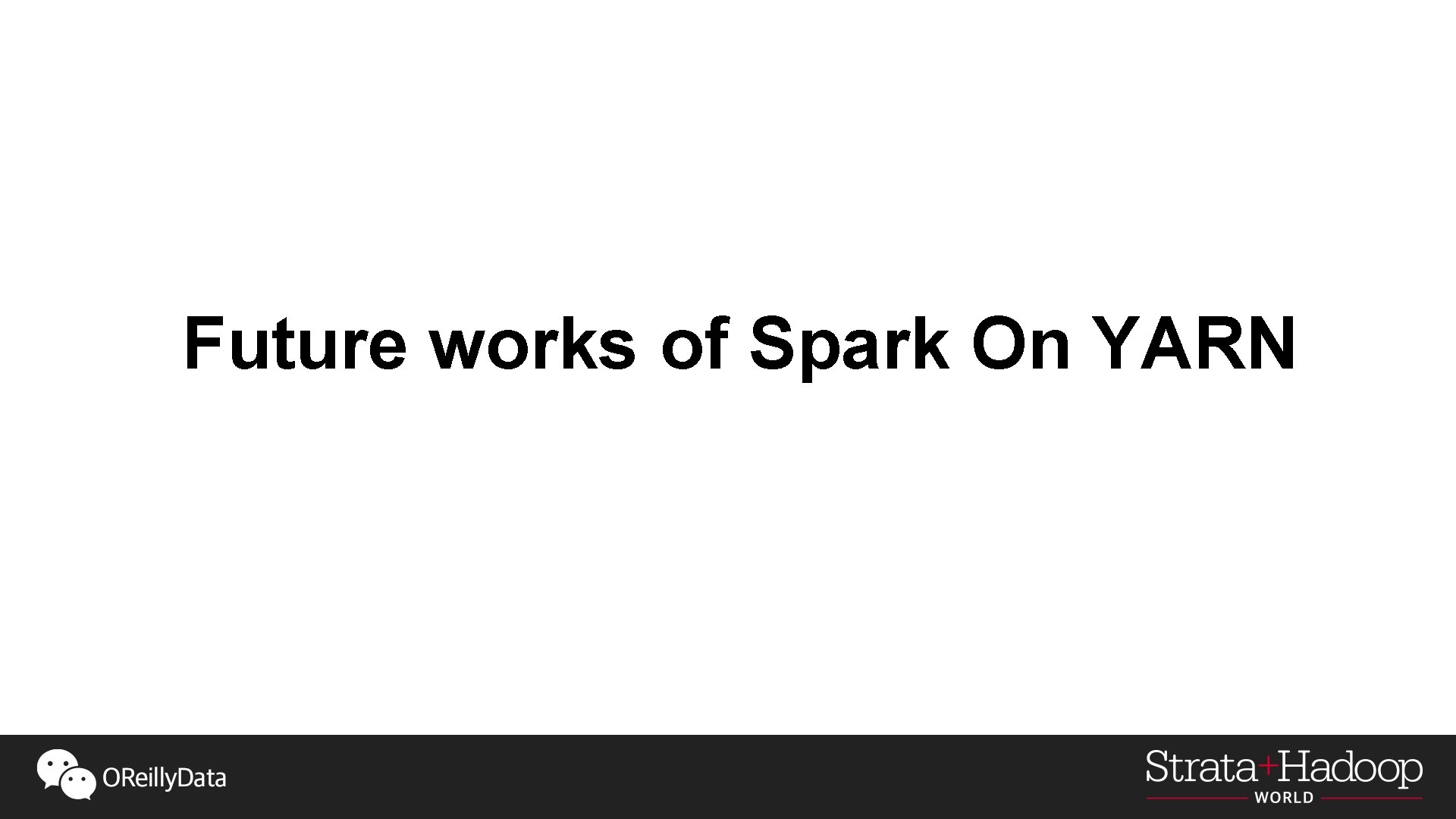 Future works of Spark On YARN 