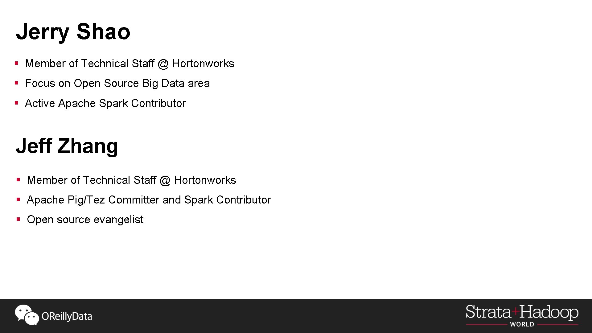 Jerry Shao § Member of Technical Staff @ Hortonworks § Focus on Open Source