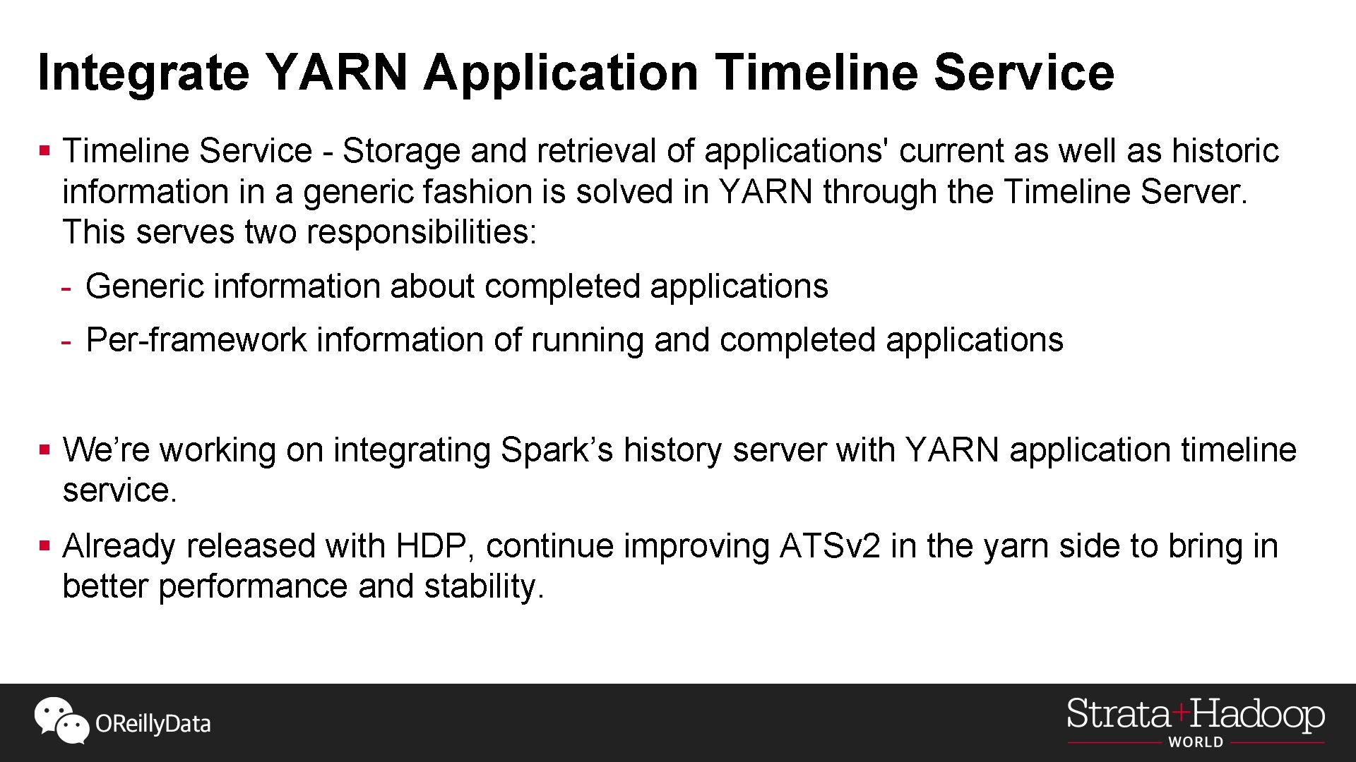 Integrate YARN Application Timeline Service § Timeline Service - Storage and retrieval of applications'