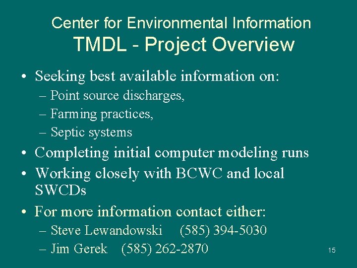 Center for Environmental Information TMDL - Project Overview • Seeking best available information on: