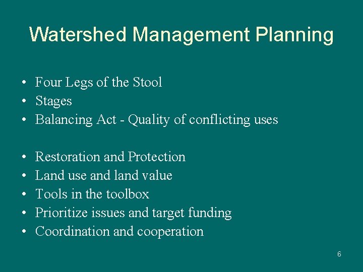 Watershed Management Planning • Four Legs of the Stool • Stages • Balancing Act