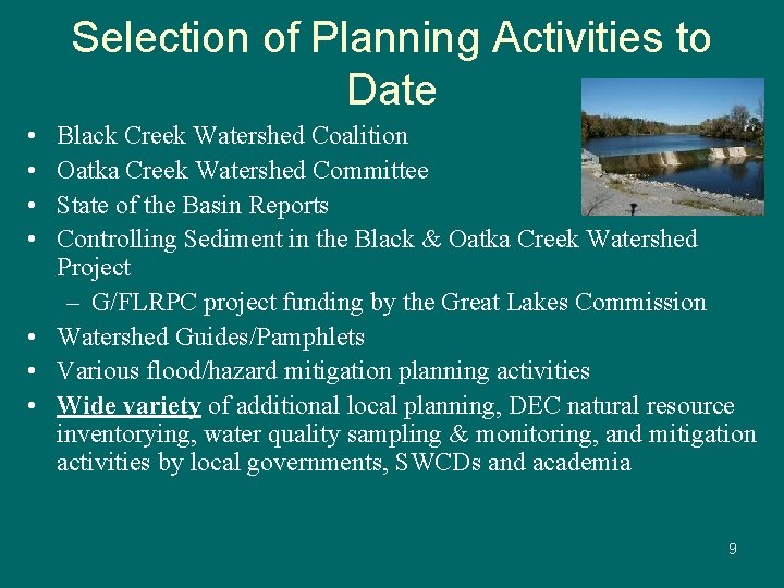 Selection of Planning Activities to Date • • Black Creek Watershed Coalition Oatka Creek