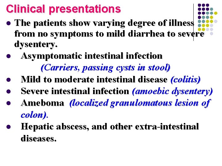 Clinical presentations The patients show varying degree of illness from no symptoms to mild