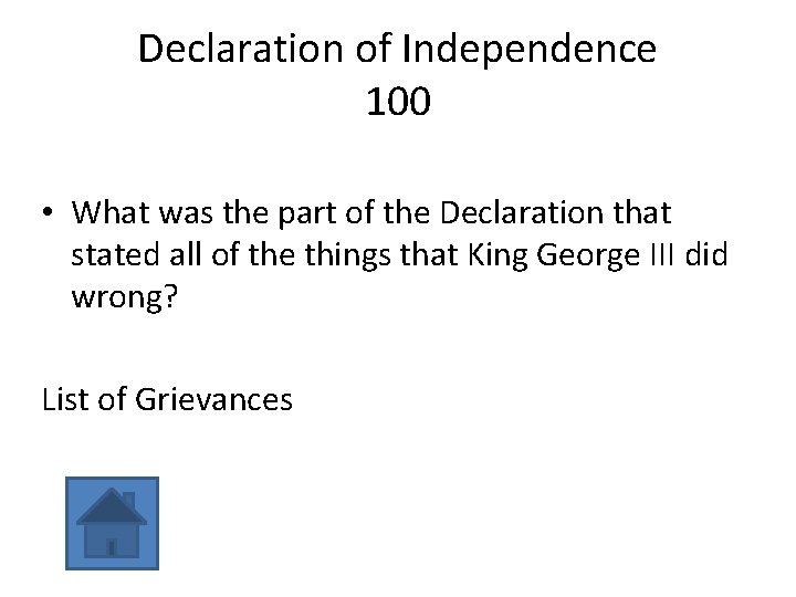Declaration of Independence 100 • What was the part of the Declaration that stated