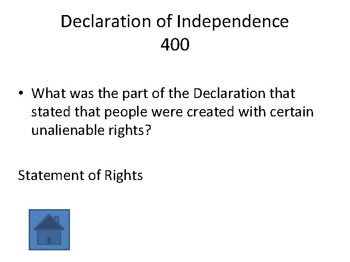 Declaration of Independence 400 • What was the part of the Declaration that stated