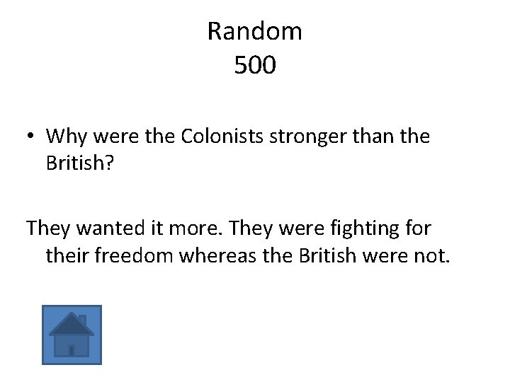 Random 500 • Why were the Colonists stronger than the British? They wanted it