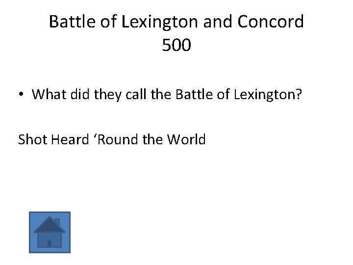 Battle of Lexington and Concord 500 • What did they call the Battle of