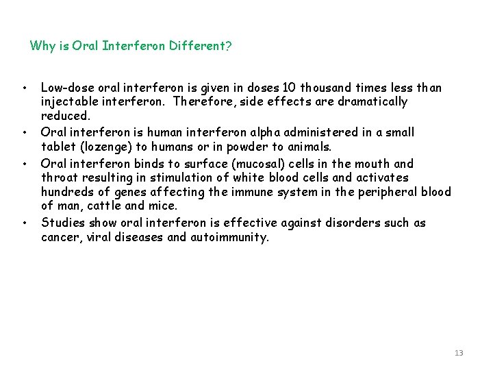 Why is Oral Interferon Different? • • Low-dose oral interferon is given in doses