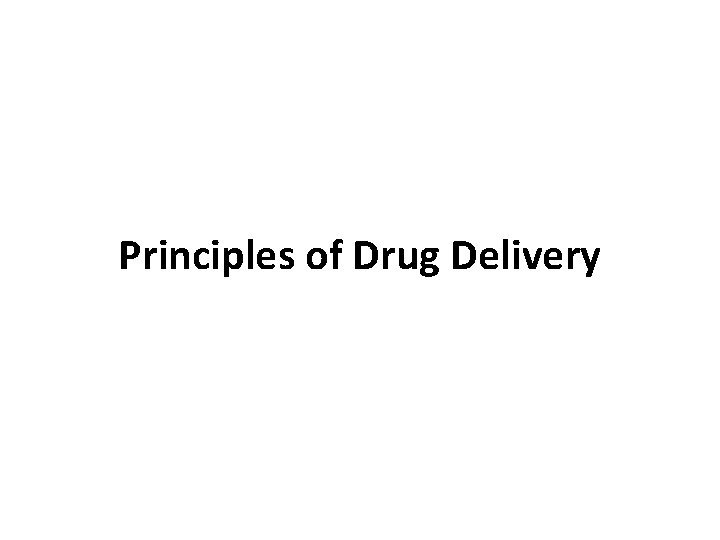 Principles of Drug Delivery 