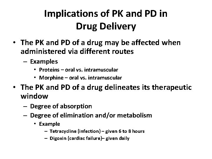 Implications of PK and PD in Drug Delivery • The PK and PD of