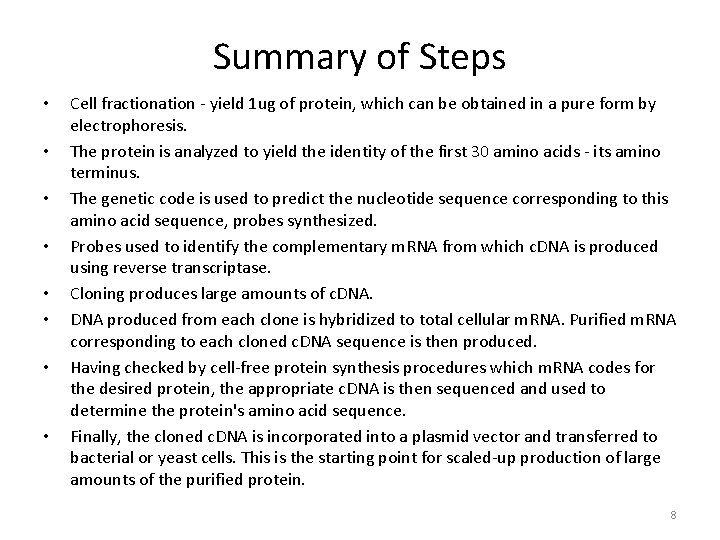Summary of Steps • • Cell fractionation - yield 1 ug of protein, which