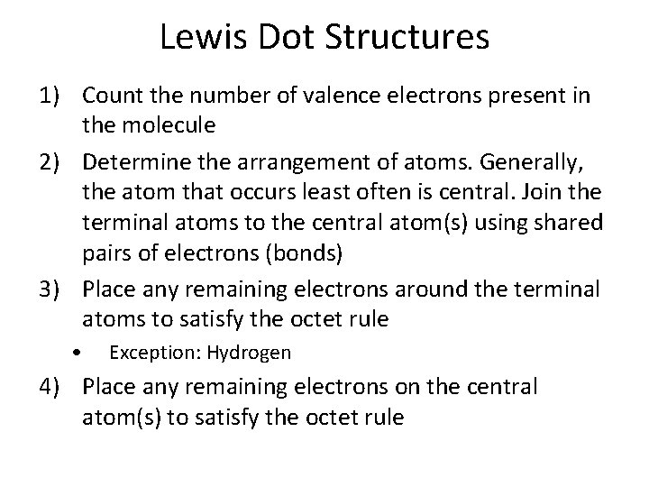 Lewis Dot Structures 1) Count the number of valence electrons present in the molecule