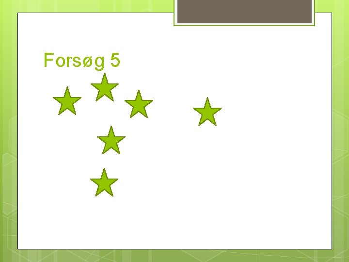 Forsøg 5 