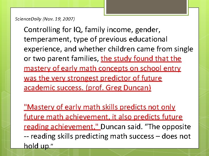 Science. Daily (Nov. 19, 2007) Controlling for IQ, family income, gender, temperament, type of